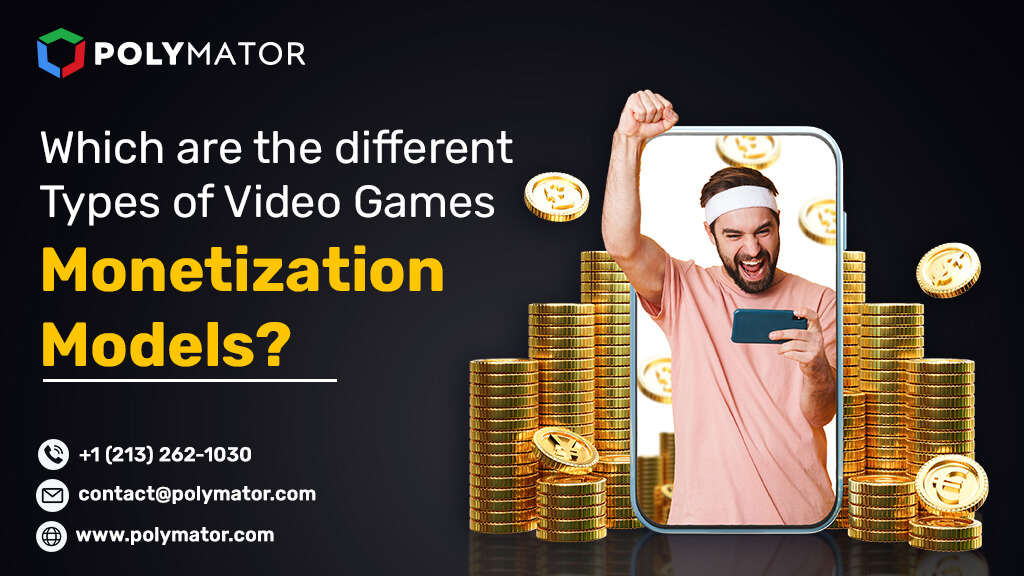 Types of Video Games Monetization Models